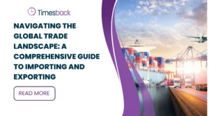 Navigating the Global Trade Landscape: A Comprehensive Guide to Importing and Exporting