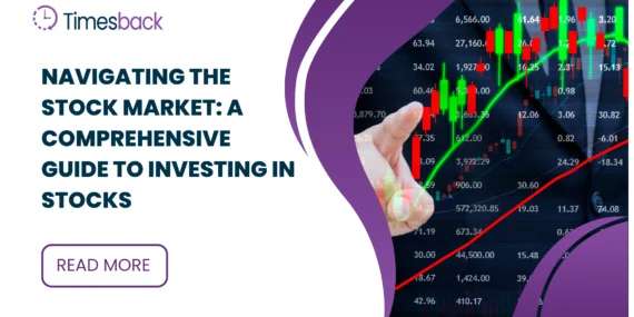 Navigating the Stock Market: A Comprehensive Guide to Investing in Stocks