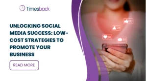 Unlocking Social Media Success: Low-Cost Strategies to Promote Your Business