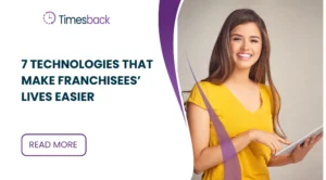 7 Technologies That Make Franchisees’ Lives Easier