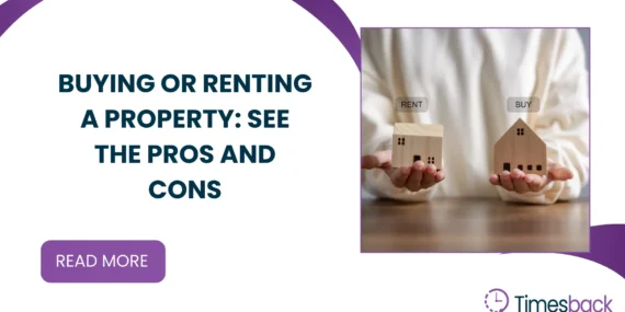 Buying or Renting a Property: See the Pros and Cons