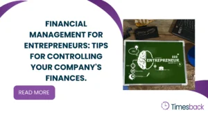 Financial Management for Entrepreneurs: Practical tips for controlling your company’s finances.