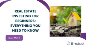 Real Estate Investing for Beginners: Everything You Need to Know