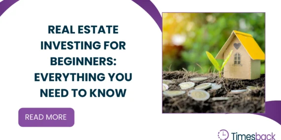 Real Estate Investing for Beginners: Everything You Need to Know