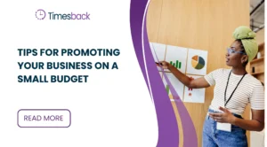 Tips for promoting your business on a small budget