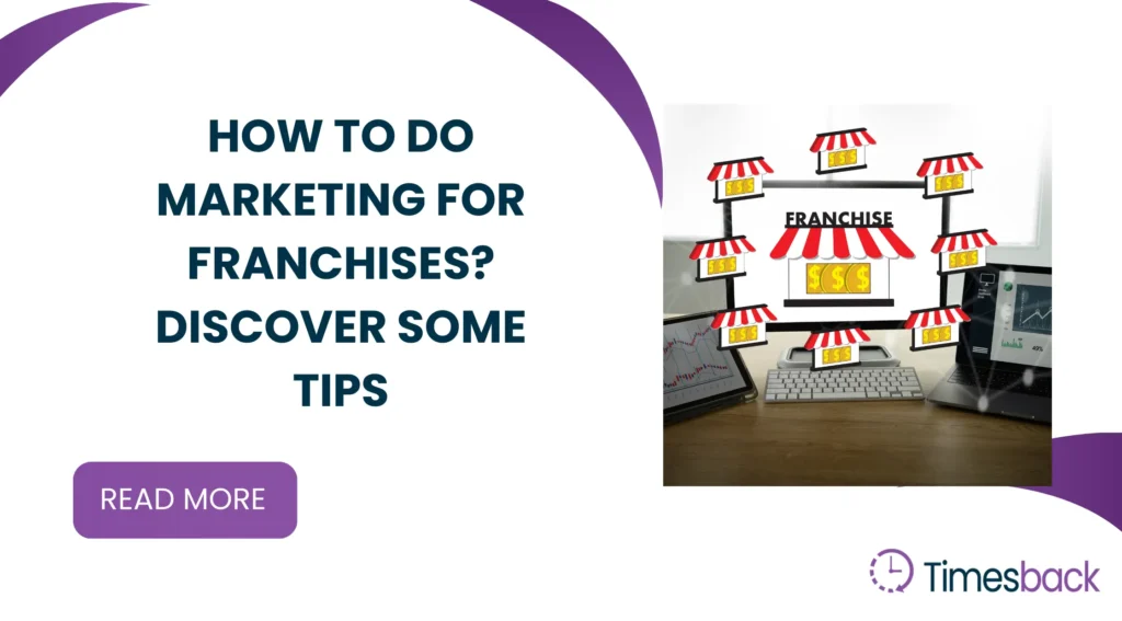 How to Do Marketing for Franchises? Discover Some Tips