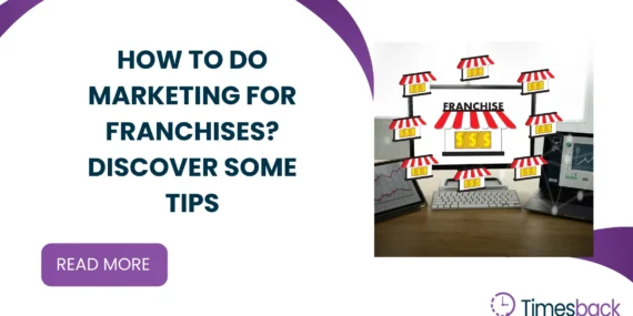 How to Do Marketing for Franchises? Discover Some Tips