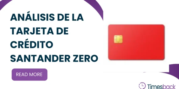 Análisis de la Tarjeta de Crédito Santander Zero