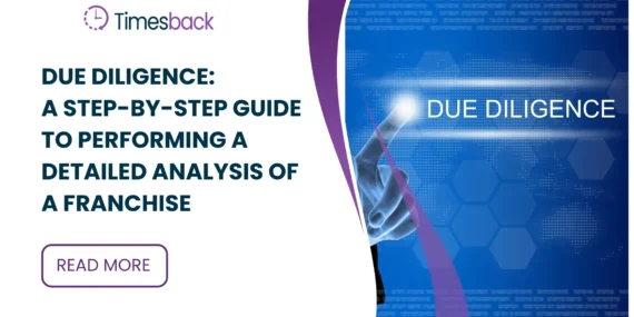 Due Diligence: A step-by-step guide to performing a detailed analysis of a franchise