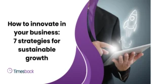 How to innovate in your business: 7 strategies for sustainable growth