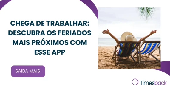 Chega de Trabalhar: Descubra os Feriados Mais Próximos com Esse App