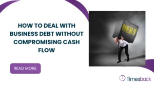 How to Deal with Business Debt Without Compromising Cash Flow