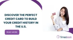 Discover the Perfect Credit Card to Build Your Credit History in the U.S.