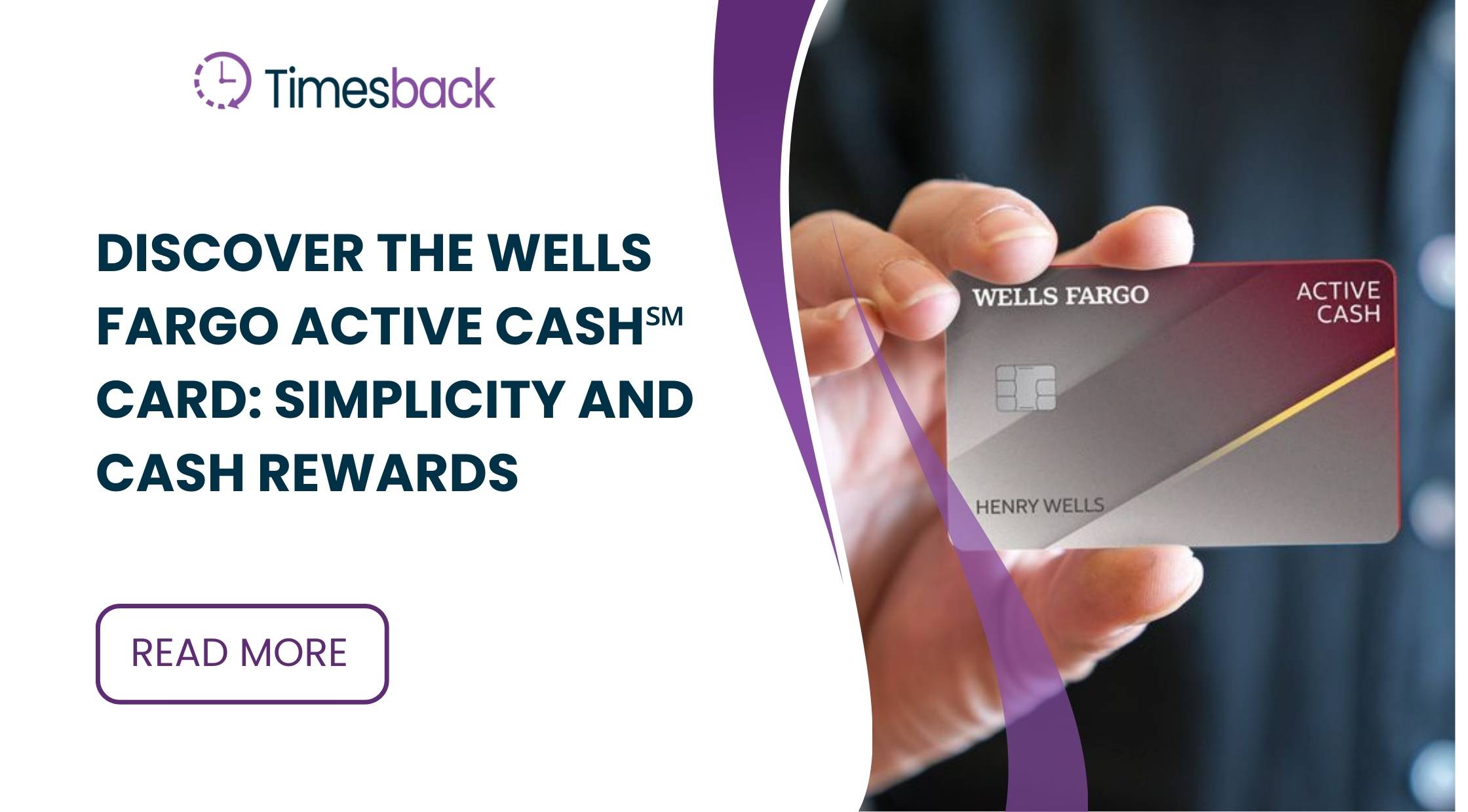 Discover the Wells Fargo Active Cash℠ Card Simplicity and Cash Rewards