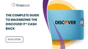 The Complete Guide to Maximizing the Discover it® Cash Back