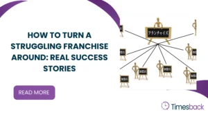 How to Turn a Struggling Franchise Around: Real Success Stories