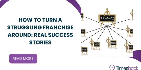 How to Turn a Struggling Franchise Around: Real Success Stories