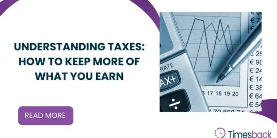Understanding Taxes: How to Keep More of What You Earn
