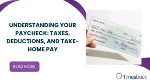 Understanding Your Paycheck: Taxes, Deductions, and Take-Home Pay