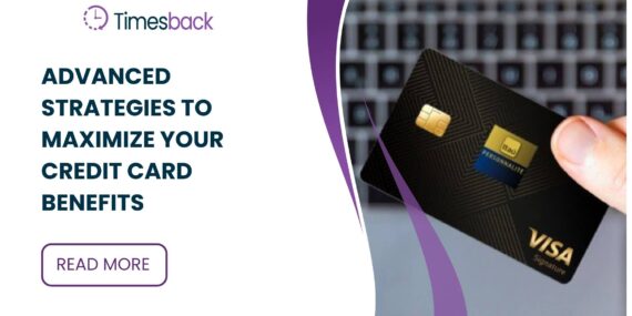 Advanced Strategies to Maximize Your Credit Card Benefits