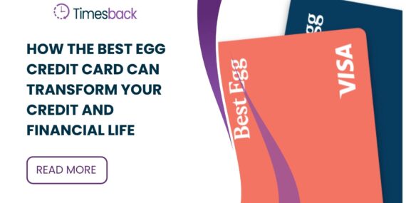 How the Best Egg Credit Card Can Transform Your Credit and Financial Life