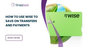 How to Use Wise to Save on Transfers and Payments