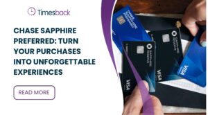 Chase Sapphire Preferred: Turn Your Purchases Into Unforgettable Experiences