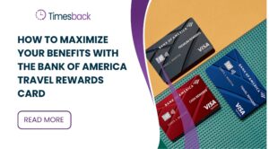 How to Maximize Your Benefits with the Bank of America Travel Rewards Card