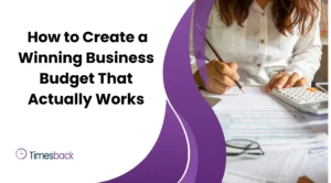 How to Create a Winning Business Budget That Actually Works