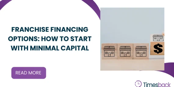 Franchise Financing Options: How to Start with Minimal Capital