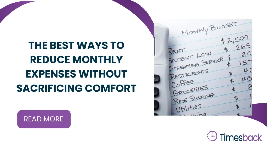 The Best Ways to Reduce Monthly Expenses Without Sacrificing Comfort