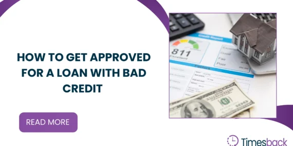 How to Get Approved for a Loan with Bad Credit