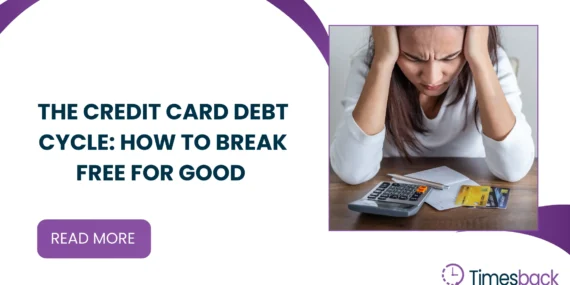 The Credit Card Debt Cycle: How to Break Free for Good