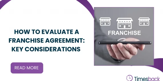 How to Evaluate a Franchise Agreement: Key Considerations