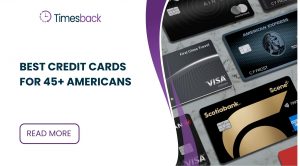 Best Credit Cards for 45+ Americans