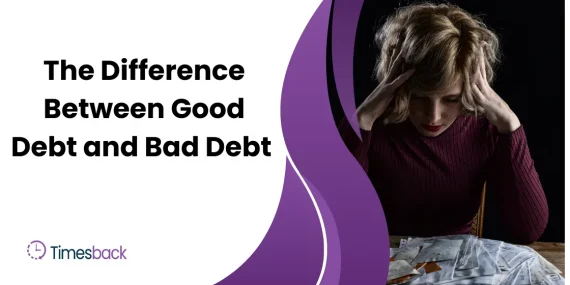 The Difference Between Good Debt and Bad Debt