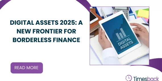 Digital Assets 2025: A New Frontier for Borderless Finance