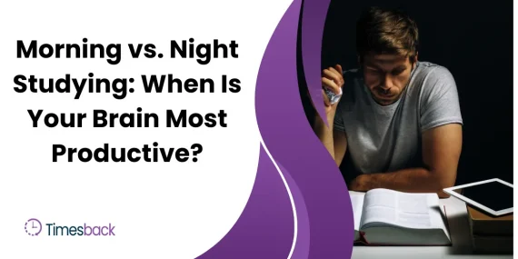 Morning vs. Night Studying: When Is Your Brain Most Productive?