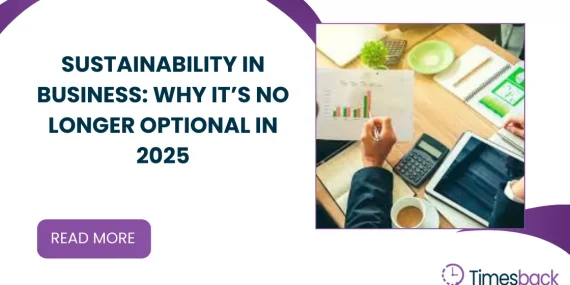 Sustainability in Business: Why It’s No Longer Optional in 2025