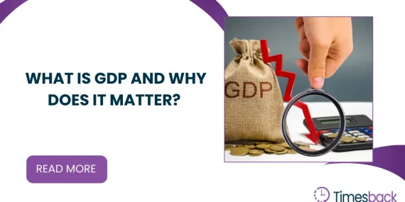 What Is GDP and Why Does It Matter?