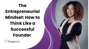 The Entrepreneurial Mindset: How to Think Like a Successful Founder