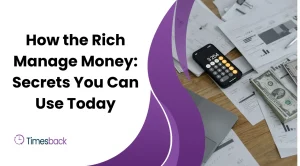 How the Rich Manage Money: Secrets You Can Use Today