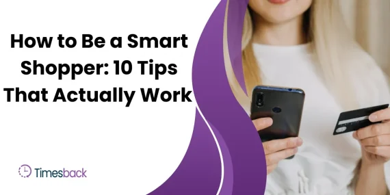 How to Be a Smart Shopper: 10 Tips That Actually Work