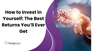 How to Invest in Yourself: The Best Returns You’ll Ever Get