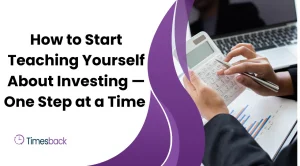 How to Start Teaching Yourself About Investing — One Step at a Time