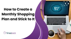 How to Create a Monthly Shopping Plan and Stick to It