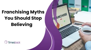 Franchising Myths You Should Stop Believing