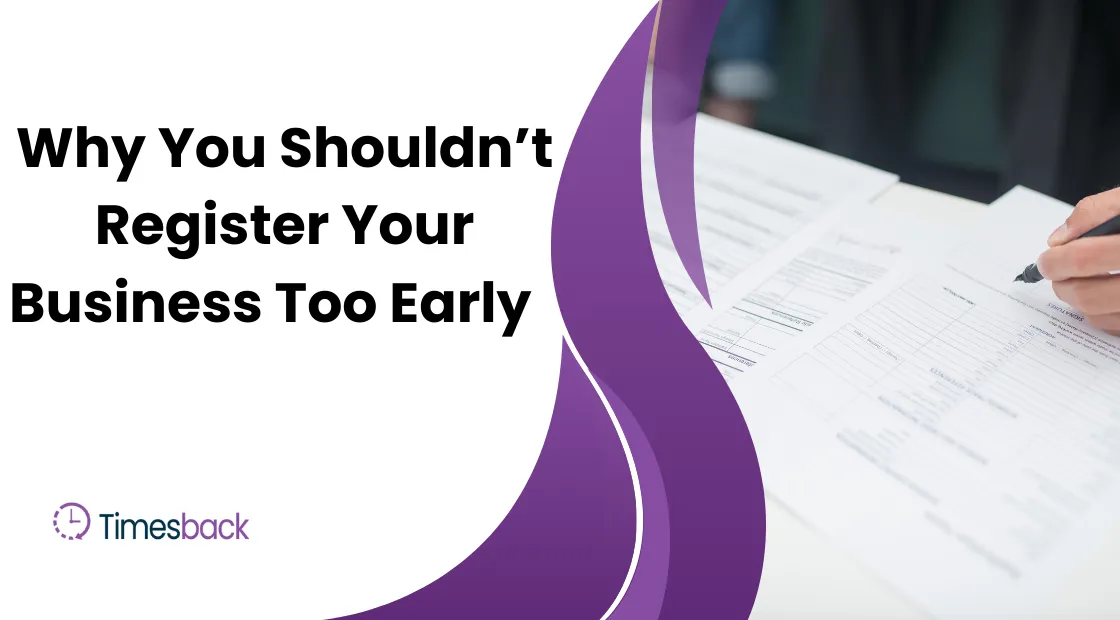 register your business too early