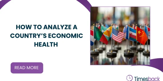 How to Analyze a Country’s Economic Health