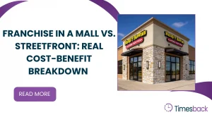 Franchise in a Mall vs. Streetfront: Real Cost-Benefit Breakdown